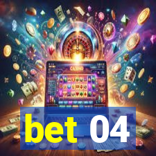 bet 04